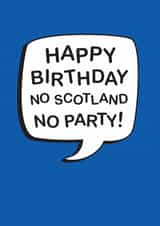 Classic Birthday Card - No Scotland No Party created by The Boy and the Bear