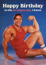Funny Birthday Card - Strongest Guy - Arnold Schwarzenegger - Retro Bodybuilder created by Bonne Nouvelle