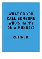 Funny Retirement Card - Happy On A Monday created by Ohh Deer