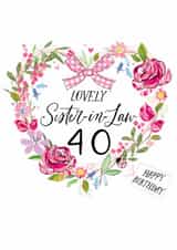 Traditional 40th Birthday Card - For Sister-in-Law - Floral Heart created by Katie Phythian Design