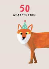 Cheeky 50th Birthday Card - What the Fox? - Fox Pun created by Holly Fox