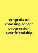 Funny Leaving/New Job Card - Career Progression Over Friendship created by Sundiva Designs