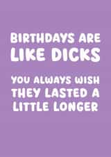 Rude Birthday Card - Birthdays Are Like Dicks created by Picardso