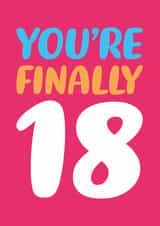 Classic 18th Birthday Card - You’re Finally 18 created by Dean Morris Cards