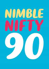 Fun 90th Birthday Card - Nimble Nifty 90 created by Dean Morris Cards