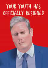 Funny Birthday Card - Keir Starmer - Your Youth Has Officially Resigned created by AbiGoLucky