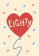 Classic 80th Birthday Card - Eighty - Heart Balloon created by Running with Scissors