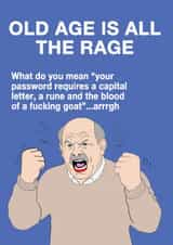 Funny Birthday Card - Passwords - Old Age Rage created by Go La La!
