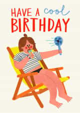 Funny Birthday Card - Have A Cool Birthday - Heatwave created by AbiGoLucky