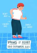 Funny Birthday Card - Young At Heart - Old Everywhere Else - For Him created by Pilea Press