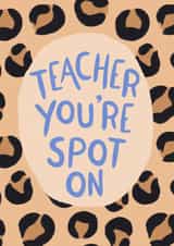 Thank You Teacher Card - Leopard Print - Teacher You're Spot On created by Oh Anna Design Co