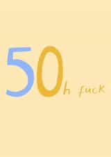 Funny 50th Birthday Card - Oh Fuck created by URGHH Card Co.