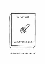 Funny Birthday Card - Act My Age Or Shoe Size created by Redback Cards
