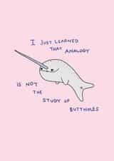 Funny Just Because Card - Narwhal - Study Of Buttholes created by Redback Cards