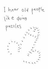 Funny Birthday Card - Old People Like Doing Puzzles created by Rosie Made A Thing