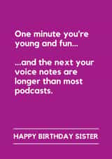 Funny Birthday Card - For Sister - Voice Notes Longer Than Podcasts created by Lemonade Insight