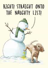 Funny Christmas Card - Straight Onto The Naughty List - Snowman & Dog created by Bewilderbeest