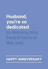 Funny Anniversary Card - For Husband - Beard Hairs In The Sink created by Lemonade Insight