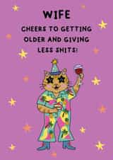 Funny Birthday Card - Cheers To Getting Older And Giving Less Shits - For Wife created by @Laura Lonsdale Designs