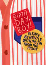 Funny Birthday Card - Badge - Please Be Gentle With Me - From The 1900's created by katie illustrated