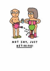Funny Retirement Card - Not Shy, Just Retiring created by mungo and shoddy