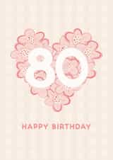 Pretty 80th Birthday Card - For Her - Floral Heart created by Lyndsay Moon