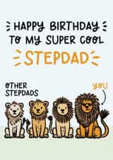 Cute Birthday Card - Super Cool Stepdad - Lions created by Lyndsay Moon