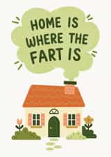 Funny New Home Card - Home Is Where The Fart Is - House created by Katie Delia