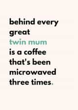 Funny Mother's Day Card - Twin Mum - Cold Coffee created by Twin Truths