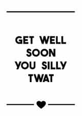 The perfect card for that silly twat who is under the weather right now... created by Dark Heart Cards