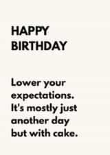 Funny Birthday Card for Friend – Lower Your Expectations, Eat Cake created by The Awkward Card Company 