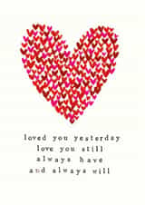 Classic Anniversary Card - Always Have And Always Will - Heart created by Chloë Turner