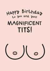 Funny Tits Birthday Card - Magnificent Tits - Rude Joke created by Twisted Haggis