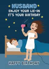 Funny Husband Birthday Card – Enjoy your Lie-In Hairdryer Joke created by @Cupsie's Creations