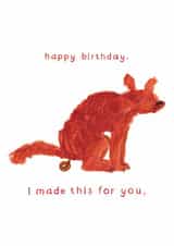 Funny Birthday Card - From The Dog - I Made This For You created by Studio Molini
