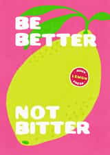 Be Better Not Bitter Breakup Card | Funny Lemon Illustration Card for Friend created by Sunny Ray Design