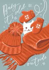 Cute Christmas Card - Baby It's Cold Outside - Cat Hat, Scarf And Gloves created by Hanna Symonovych