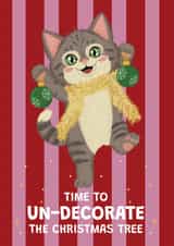 Cute Christmas Card - Cat - Time To Un-Decorate The Christmas Tree created by @Cupsie's Creations