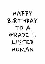 HAPPY BIRTHDAY TO A GRADE II LISTED HUMAN created by DIY CARDS