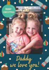 Personalised Christmas Photo Card created by The Pattern Press - Classic Christmas Card - For Daddy - We Love You