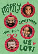 Personalised Christmas Photo Card created by Josie Gledhill - Classic Christmas Card - From Us Lot - Baubles