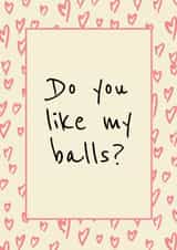 Do You Like My Balls? created by Full of beans