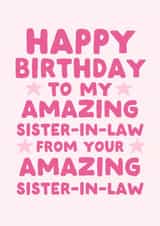 Classic Birthday Card - For Sister-In-Law - From Your Amazing Sister-In-Law created by Sundiva Designs