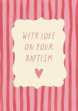 Classic Christening Card - With Love On Your Baptism - For Her created by Sweetlove Press