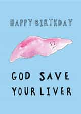 Funny Birthday Card - Suffering Liver created by Wonderfox