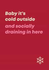 Funny Christmas Card - For Introverts - Baby It's Cold Outside created by Bev O'Connor || @oconnordesign