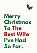 Funny Christmas Card for Wife - Best Wife I've Had So Far created by Sundiva Designs