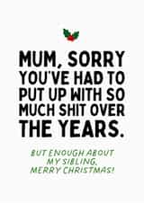 Funny Christmas Card for Mum - Enough About My Sibling created by Sundiva Designs
