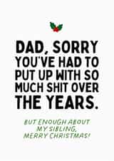 Funny Christmas Card for Dad - Enough About My Sibling created by Sundiva Designs