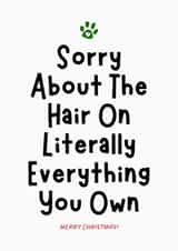 Funny Christmas Card From the Pet - Sorry About The Hair created by Sundiva Designs